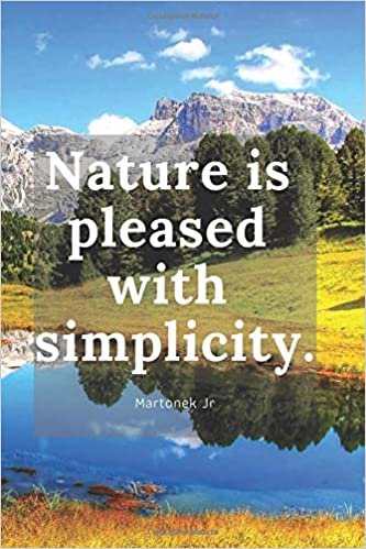 Nature is pleased with simplicity.: Nature notebook, Journal, Diary, Inspiration, landscape edging (110 Pages, Lined, 6 x 9) indir