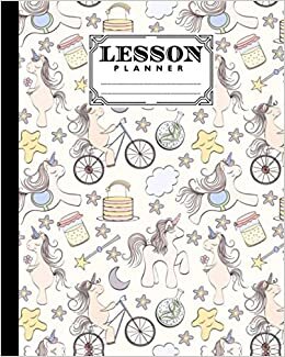 Lesson Planner: A Well Planned Year for Your Elementary, Middle School, Jr. High, or High School Student | Organization and Lesson Planner, 121 Pages, Size 8" x 10" | Unicorn