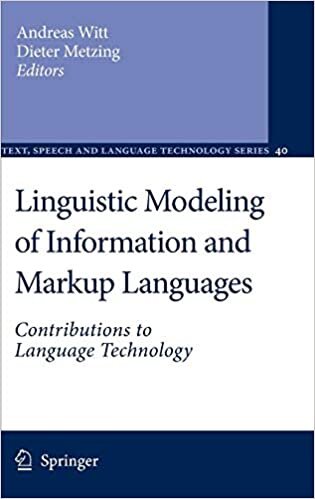 Linguistic Modeling of Information and Markup Languages: Contributions to Language Technology (Text, Speech and Language Technology)