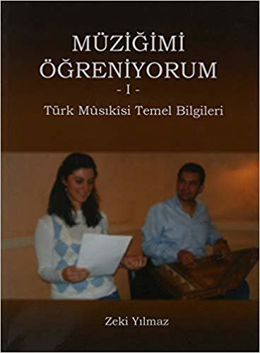 Müziğimi Öğreniyorum 1: Türk Musıkisi Temel Bilgiler