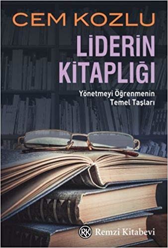 Liderin Kitaplığı: Yönetmeyi Öğrenmenin Temel Taşları