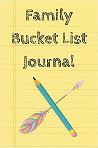 Family Bucket List Journal: Travel And Happiness Tracker Notebook