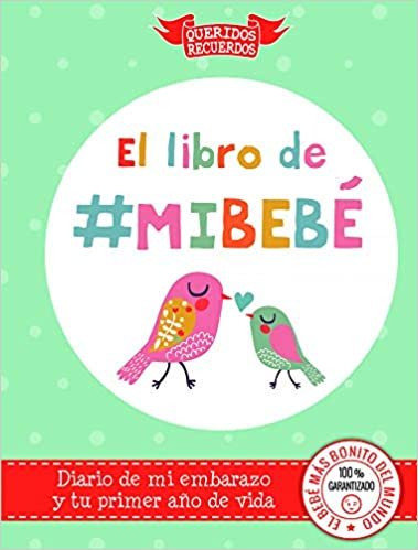 El libro de #MiBebé: Diario de mi embarazo y tu primer año de vida indir