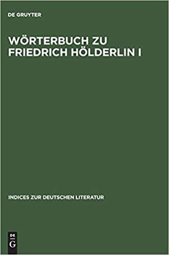 Wörterbuch zu Friedrich Hölderlin I. Teil: Die Gedichte. Auf der Grundlage der Grossen Stuttgarter Ausgabe: 1