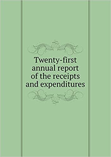 Twenty-First Annual Report of the Receipts and Expenditures