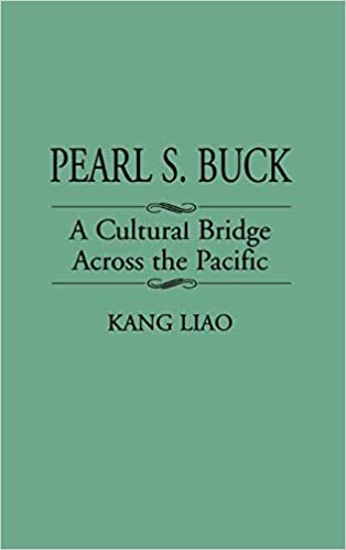 Pearl S.Buck: A Cultural Bridge Across the Pacific (Contributions to the Study of World Literature)