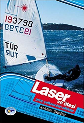 Laser ve Ötesi-Genç Yelkencinin Elkitabı