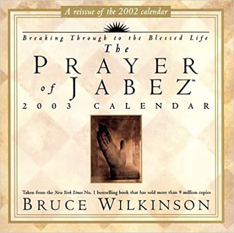 The Prayer of Jabez 2003 Calendar: Breaking Through to the Blessed Life