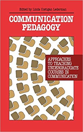 Communication Pedagogy: Approaches to Teaching Undergraduate Courses in Communication (Communication & Information Science)