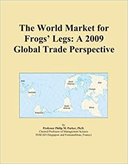 The World Market for Frogs' Legs: A 2009 Global Trade Perspective