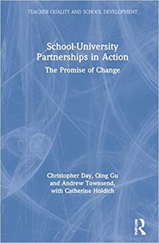 School-university Partnerships in Action: The Promise of Change (Teacher Quality and School Development)
