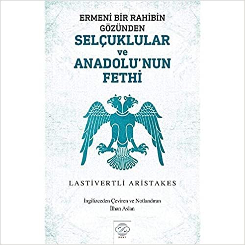 Ermeni Bir Rahibin Gözünden Selçuklular ve Anadolu'nun Fethi