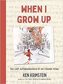 When I Grow Up: The Lost Autobiographies of Six Yiddish Teenagers indir