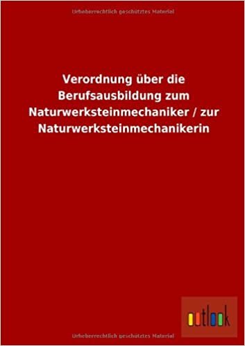 Verordnung über die Berufsausbildung zum Naturwerksteinmechaniker / zur Naturwerksteinmechanikerin