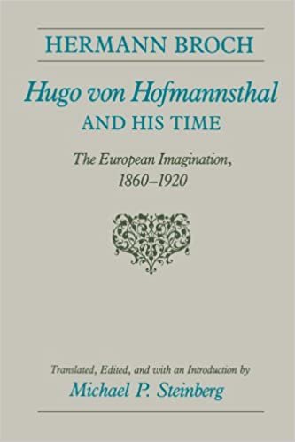 Hugo von Hofmannsthal and His Time: The European Imagination, 1860-1920