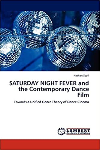SATURDAY NIGHT FEVER and the Contemporary Dance Film: Towards a Unified Genre Theory of Dance Cinema