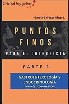 PUNTOS FINOS PARA EL INTERNISTA: GASTROENTEROLOGÍA Y ENDOCRINOLOGÍA (2, Band 2)