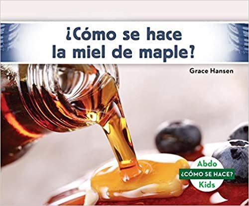 ¿cómo Se Hace La Miel de Maple? (How Is Maple Syrup Made?) (¿cómo Se Hace? (How Is It Made?)) indir