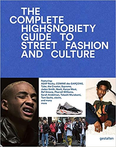 The Incomplete Highsnobiety Guide to Street Fashion and Culture indir
