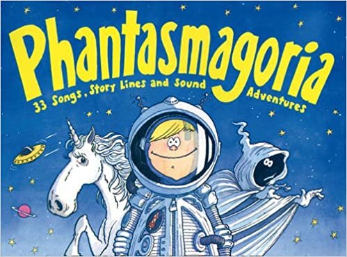 Phantasmagoria: 33 Songs, Story Lines and Sound Adventures (Songbooks) indir