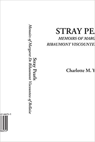 Stray Pearls (Memoirs of Margaret De Ribaumont Viscountess of Bellaise)