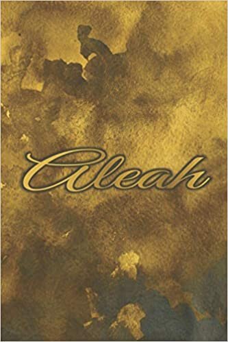 ALEAH NAME GIFTS: Novelty Aleah Gift - Best Personalized Aleah Present (Aleah Notebook / Aleah Journal)