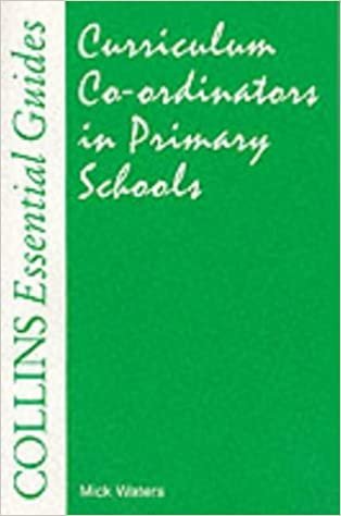 Curriculum Co-Ordinators in Primary Schools (Collins essential guide)