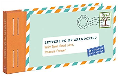 Letters to My Grandchild: Write Now. Read Later. Treasure Forever.: (New Grandma Gifts, New Grandparent Gifts, Grandparent Memory Book)
