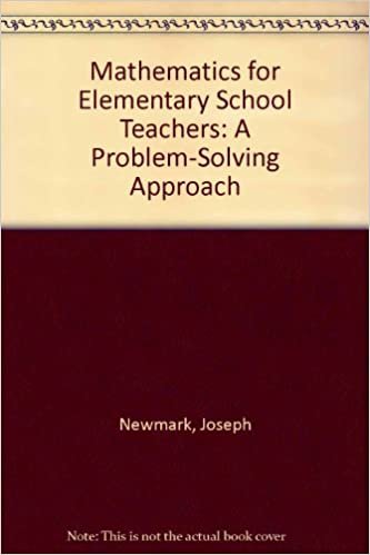 Mathematics for Elementary School Teachers: A Problem-Solving Approach indir