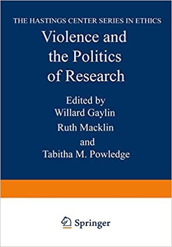 Violence and the Politics of Research (The Hastings Center Series in Ethics)