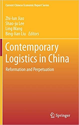 Contemporary Logistics in China: Reformation and Perpetuation (Current Chinese Economic Report Series)