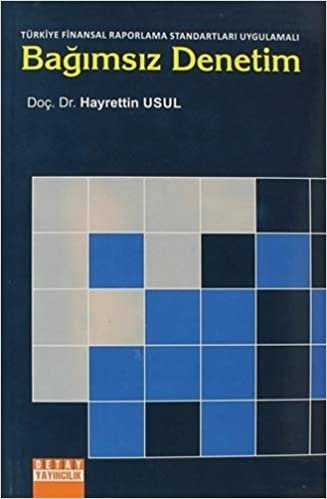 Bağımsız Denetim: Türkiye Finansal Raporlama Standartları Uygulamalı indir
