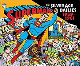 Superman: The Silver Age Newspaper Dailies Volume 1: 1958-1961