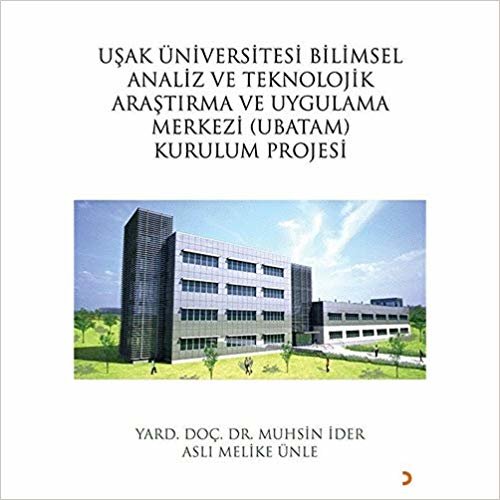 Uşak Üniversitesi Bilimsel Analiz ve Teknolojik Araştırma ve Uygulama Merkezi (UBATAM) Kurulum Projesi indir