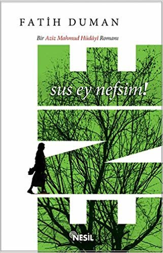 Ene - Sus Ey Nefsim!: Bir Aziz Mahmud Hüdayi Romanı