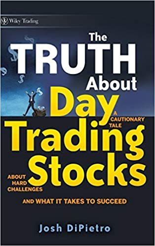 The Truth About Day Trading Stocks: A Cautionary Tale About Hard Challenges and What It Takes To Succeed (Wiley Trading Series, Band 421)