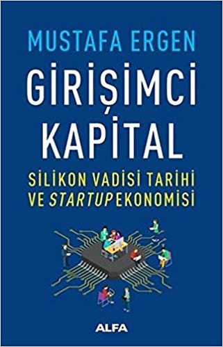 Girişimci Kapital: Silikon Vadisi Tarihi ve Startup Ekonomisi