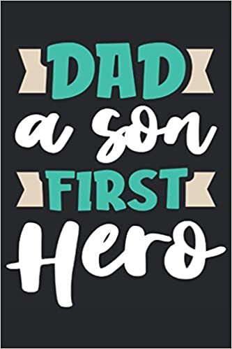 Dad a Son First Hero