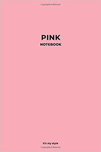 Pink Notebook It’s my style: Stylish Pink Color Notebook for You. Simple Perfect Wide Lined Journal for Writing, Notes and Planning. (Color Notebooks, Band 2)