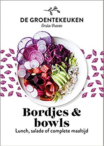 Bordjes & bowls: lunch, salade of complete maaltijd (De groentekeuken)