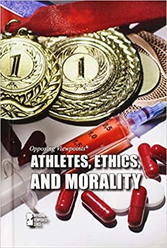 Athletes, Ethics, and Morality (Opposing Viewpoints)