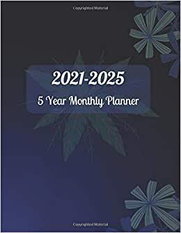 5 year monthly planner 2021-2025: Dark blue background 60 Months Calendar Monthly Planner and Yearly Agenda Schedule Organizer | Appointment ... Next 5 Years Size 8.5 X 11 Inches 143 Page
