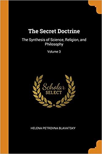 The Secret Doctrine: The Synthesis of Science, Religion, and Philosophy; Volume 3 indir