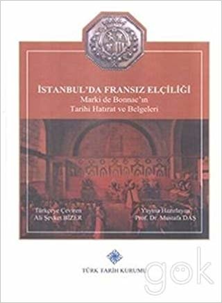 İstanbul'da Fransız Elçiliği: Marki de Bonnac'ın Tarihi Hatırat ve Belgeleri
