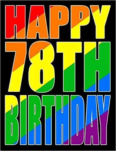 Happy 78th Birthday: Better Than a Birthday Card! Gay Pride Flag Themed Book That Can be Used as a Journal or Notebook indir