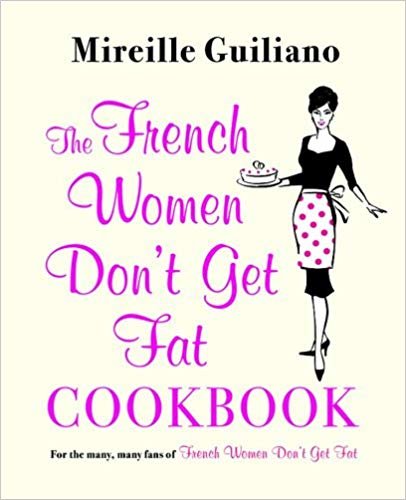 The French Women Don't Get Fat Cookbook indir