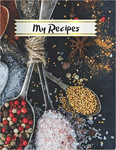 My Recipes: Notebook for Recipes to Record Favourite Recipes and Notes – Create Your Own Cookbook Recipe Journal - Gift For Cook & Chef- 8.50" by 11" - 120 pages. indir