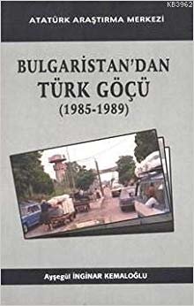 Bulgaristan'dan Türk Göçü: (1985-1989)