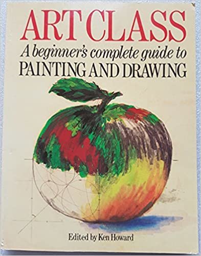 Art Class: Beginner's Complete Guide to Painting and Drawing