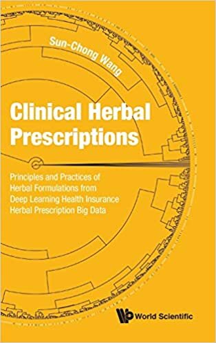 Clinical Herbal Prescriptions: Principles And Practices Of Herbal Formulations From Deep Learning Health Insurance Herbal Prescription Big Data